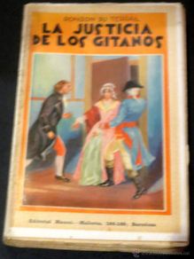 Antiquarische Bücher: LA JUSTICIA DE LOS GITANOS TOMO PRIMERO PONSON DU TERRAIL CASA EDITORIAL MAUCCI AÑO 1906